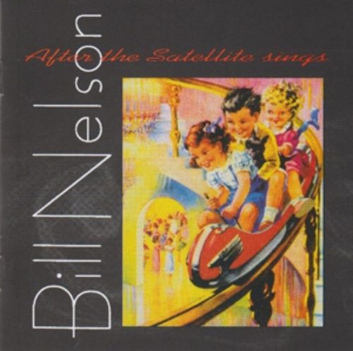 Produktbild: Nelson, B: After The Satellite Sings (Remastered Edition)
