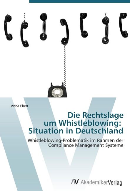 Produktbild: Ebert, A: Rechtslage um Whistleblowing: Situation in Deut