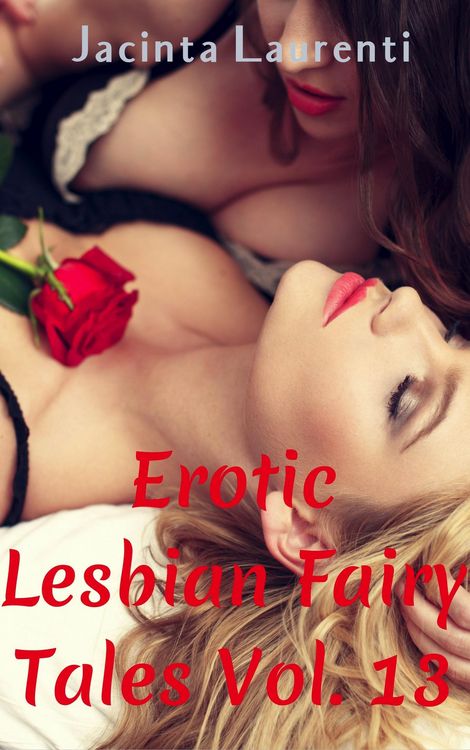 Produktbild: Erotic Lesbian Fairy Tales Vol. 13 (Erotic Lesbian Fairy Tales 3-book Bundles, #11)