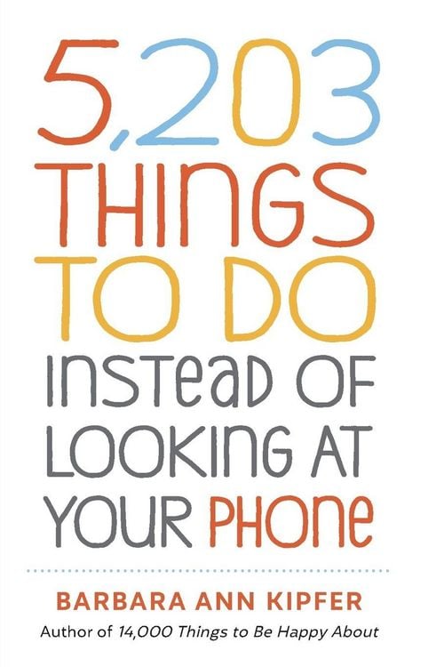 Produktbild: 5,203 Things to Do Instead of Looking at Your Phone