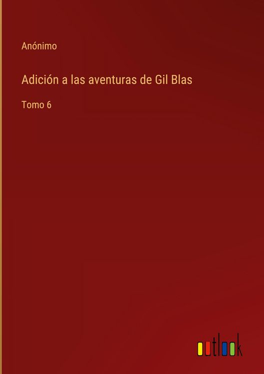 Produktbild: Adici&oacute;n a las aventuras de Gil Blas