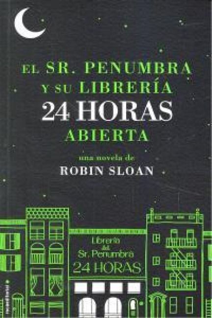 Produktbild: El Sr. Penumbra y su Libreria 24 Horas Abierta = Mr. Penumbra and His Library Open 24 Hours