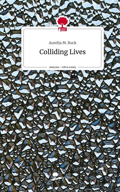 Produktbild: Colliding Lives. Life is a Story - story.one