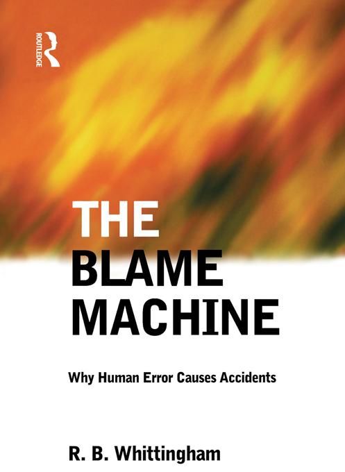Produktbild: The Blame Machine: Why Human Error Causes Accidents