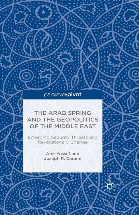 Produktbild: The Arab Spring and the Geopolitics of the Middle East: Emerging Security Threats and Revolutionary Change