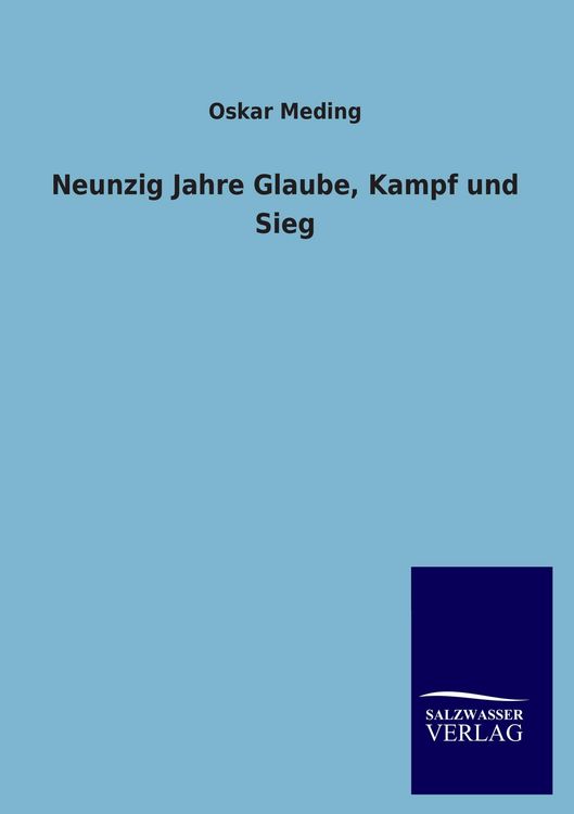 Produktbild: Neunzig Jahre Glaube, Kampf und Sieg