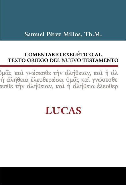 Produktbild: Comentario Exeg&eacute;tico Al Texto Griego del Nuevo Testamento: Lucas
