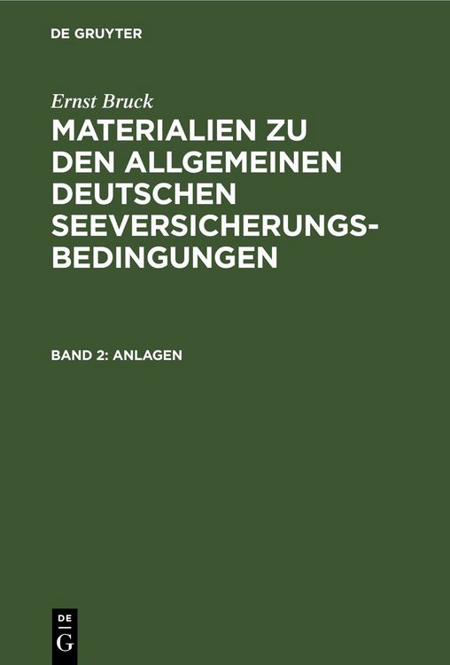 Produktbild: Ernst Bruck: Materialien zu den Allgemeinen Deutschen Seeversicherungs-Bedingungen / Anlagen