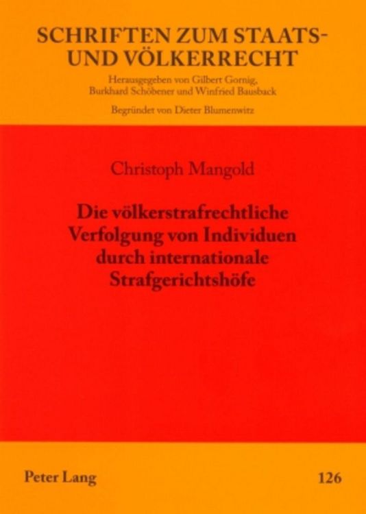 Produktbild: Die v&ouml;lkerstrafrechtliche Verfolgung von Individuen durch internationale Strafgerichtsh&ouml;fe