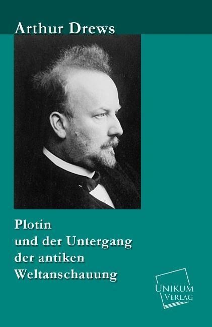 Produktbild: Drews, A: Plotin und der Untergang der antiken Weltanschauun