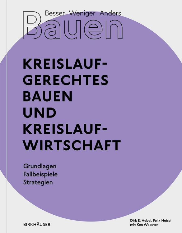 Produktbild: Besser - Weniger - Anders Bauen: Kreislaufgerechtes Bauen und Kreislaufwirtschaft