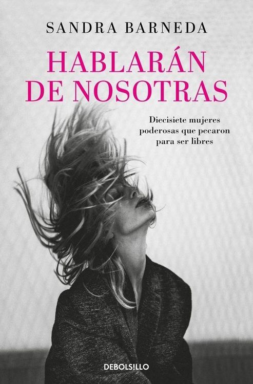 Produktbild: Hablar&aacute;n de nosotras : diecisiete mujeres poderosas que pecaron para ser libres