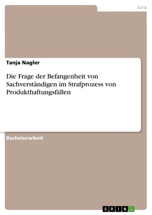 Produktbild: Die Frage der Befangenheit von Sachverst&auml;ndigen im Strafprozess von Produkthaftungsf&auml;llen