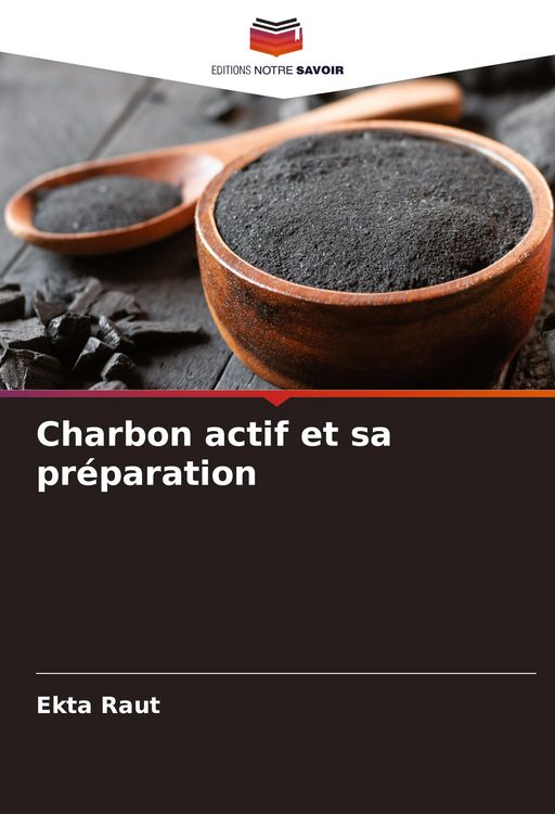 Produktbild: Charbon actif et sa pr&eacute;paration