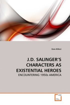 Produktbild: Kilicci, E: J.D. Salinger's Characters As Existential Heroes