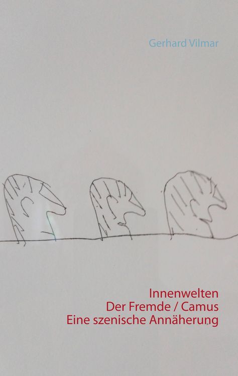 Produktbild: Innenwelten Der Fremde / Camus - eine szenische Ann&auml;herung
