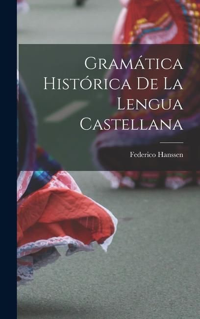 Produktbild: Gram&aacute;tica hist&oacute;rica de la lengua castellana