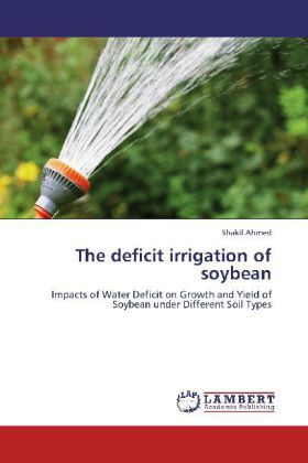 Produktbild: AHMED, S: Deficit irrigation of soybean