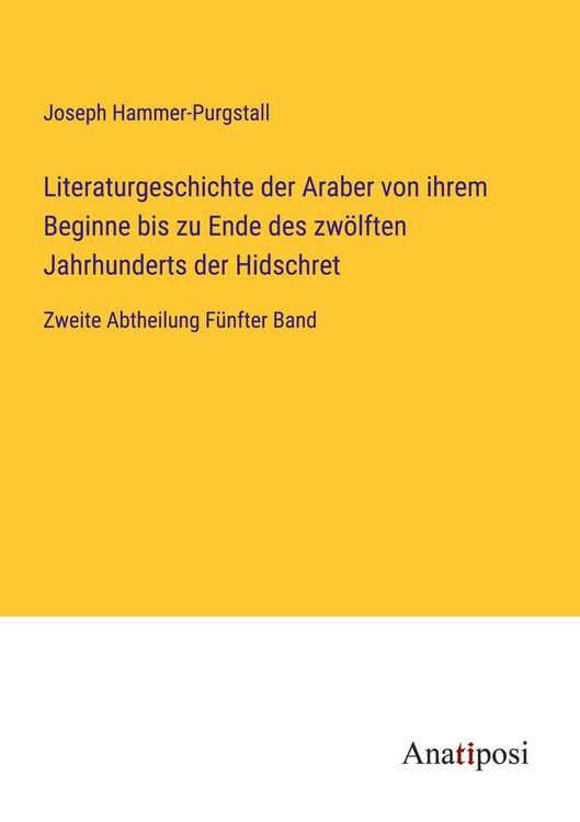 Produktbild: Literaturgeschichte der Araber von ihrem Beginne bis zu Ende des zw&ouml;lften Jahrhunderts der Hidschret