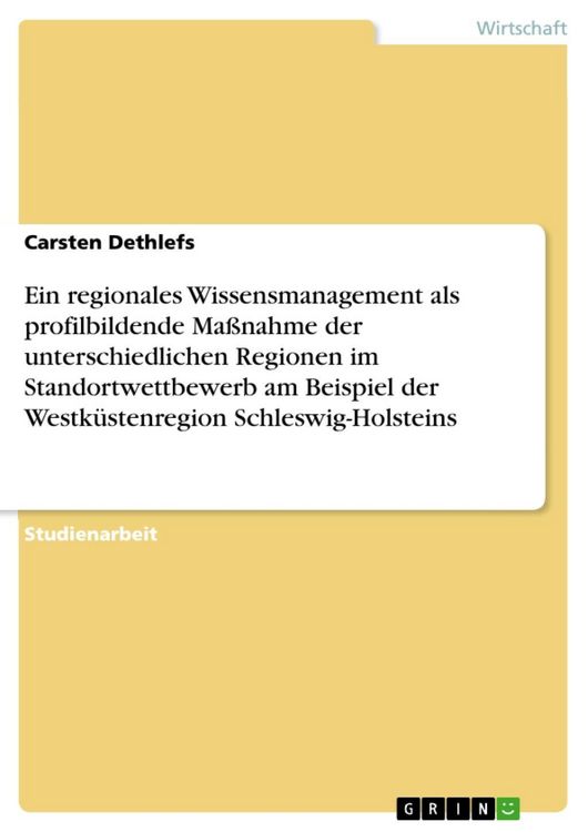 Produktbild: Ein regionales Wissensmanagement als profilbildende Ma&szlig;nahme der unterschiedlichen Regionen im Standortwettbewerb am Beispiel der Westk&uuml;stenregion Sch