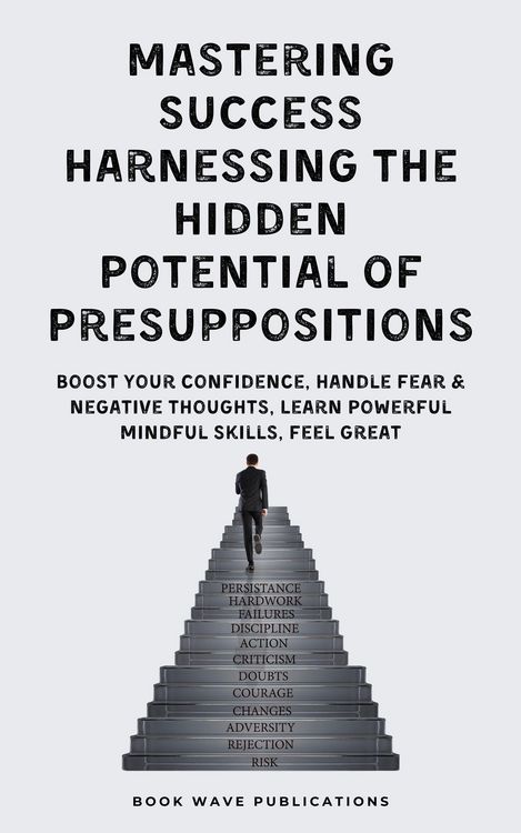 Produktbild: Mastering Success Harnessing The Hidden Potential Of Presuppositions