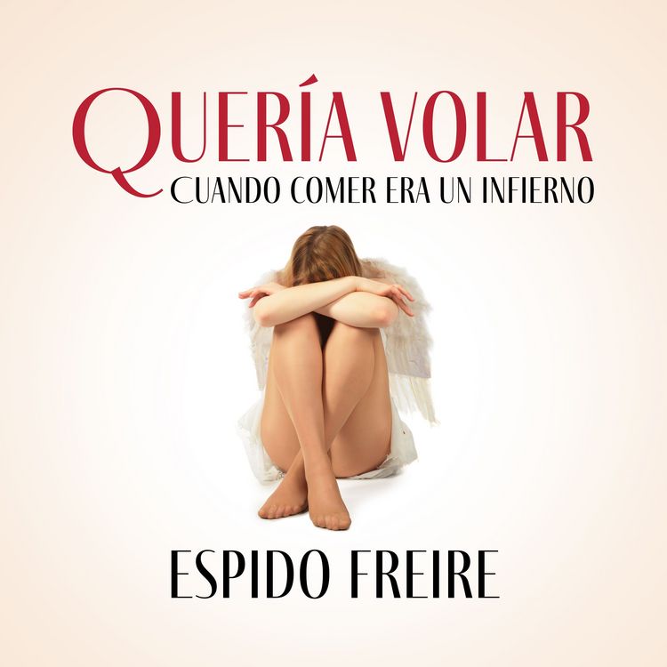 Produktbild: Quer&iacute;a volar: Cuando comer era un infierno