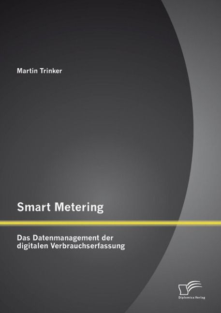 Produktbild: Smart Metering: Das Datenmanagement der digitalen Verbrauchserfassung