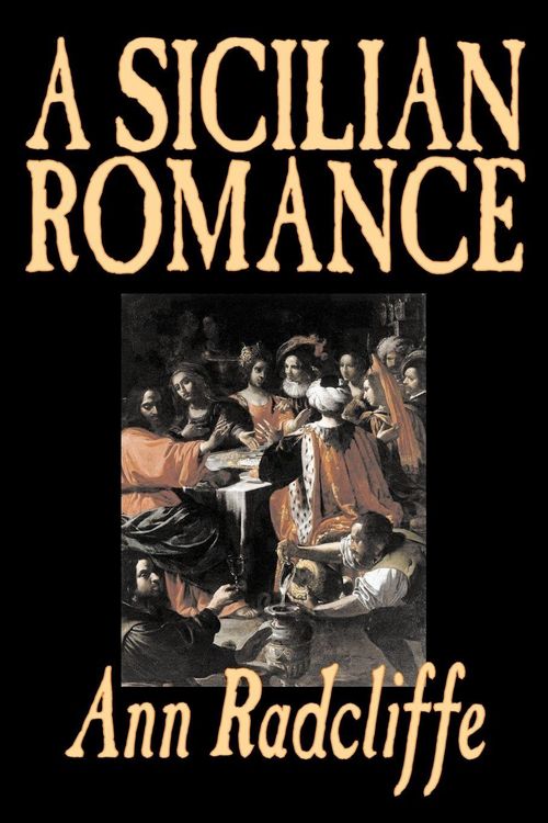 Produktbild: A Sicilian Romance by Ann Radcliffe, Fiction, Literary, Romance, Gothic, Historical