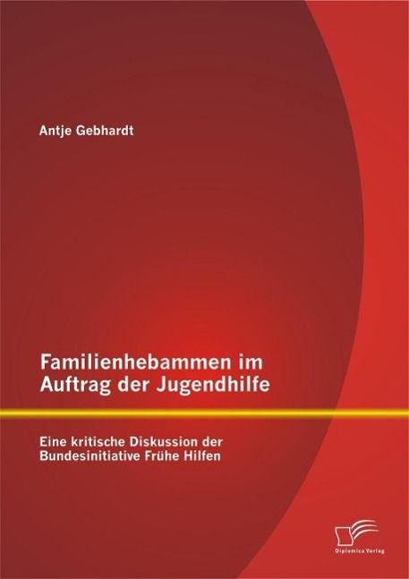 Produktbild: Familienhebammen im Auftrag der Jugendhilfe: Eine kritische Diskussion der Bundesinitiative Fr&uuml;he Hilfen