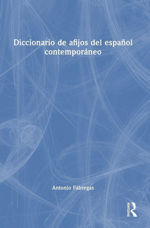 Produktbild: Diccionario de afijos del espa&ntilde;ol contempor&aacute;neo