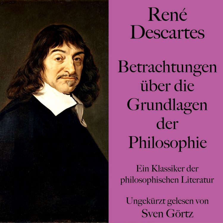 Produktbild: Ren&eacute; Descartes: Betrachtungen &uuml;ber die Grundlagen der Philosophie