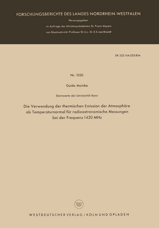 Produktbild: Die Verwendung der thermischen Emission der Atmosph&auml;re als Temperaturnormal f&uuml;r radioastronomische Messungen bei der Frequenz 1420 MHz