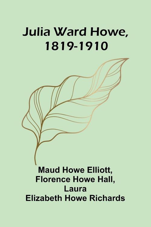 Produktbild: Julia Ward Howe, 1819-1910