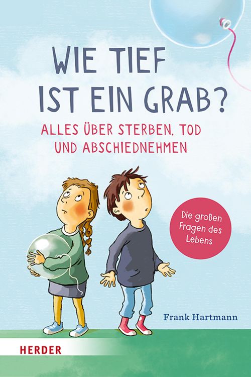 Produktbild: Wie tief ist ein Grab? Alles &uuml;ber Sterben, Tod und Abschiednehmen