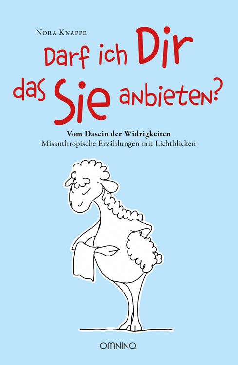 Produktbild: Darf ich Dir das Sie anbieten? - Vom Dasein der Widrigkeiten
