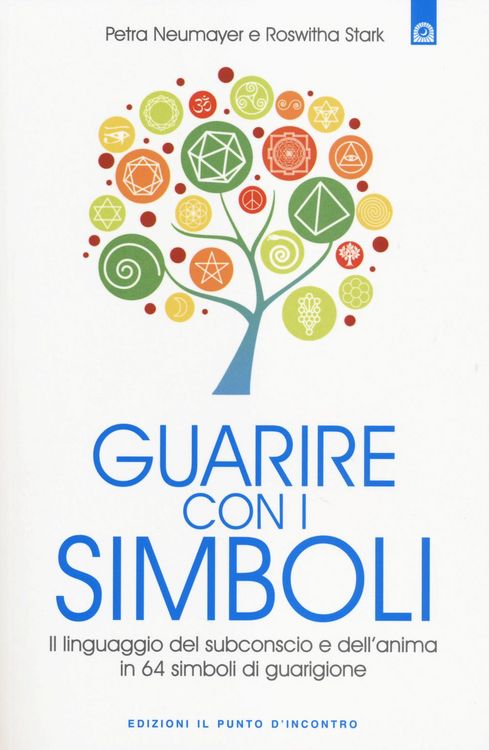 Produktbild: Guarire con i simboli. Il linguaggio del subconscio e dell'anima in 64 simboli di guarigione