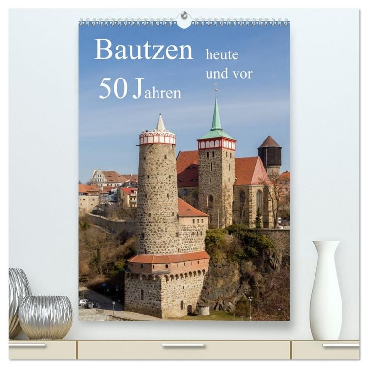 Produktbild: Bautzen vor 50 Jahren und heute (hochwertiger Premium Wandkalender 2026 DIN A2 hoch), Kunstdruck in Hochglanz