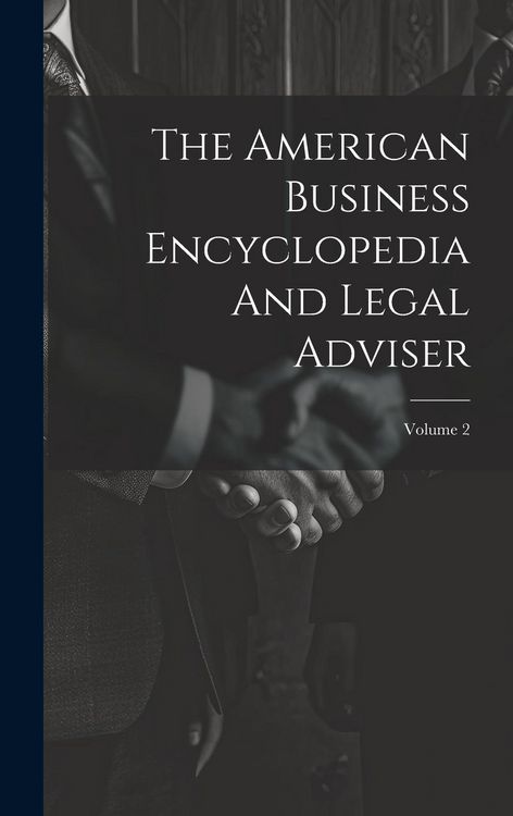 Produktbild: The American Business Encyclopedia And Legal Adviser; Volume 2
