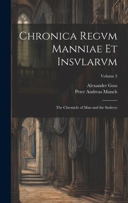 Produktbild: Chronica Regvm Manniae Et Insvlarvm: The Chronicle of Man and the Sudreys; Volume 2