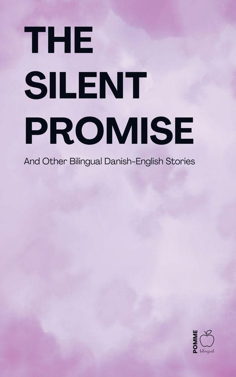 Produktbild: The Silent Promise And Other Bilingual Danish-English Stories