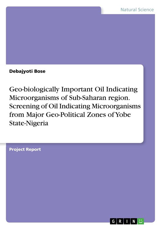 Produktbild: Geo-biologically Important Oil Indicating Microorganisms of Sub-Saharan region. Screening of Oil Indicating Microorganisms from Major Geo-Political Zones of Yobe State-Nigeria