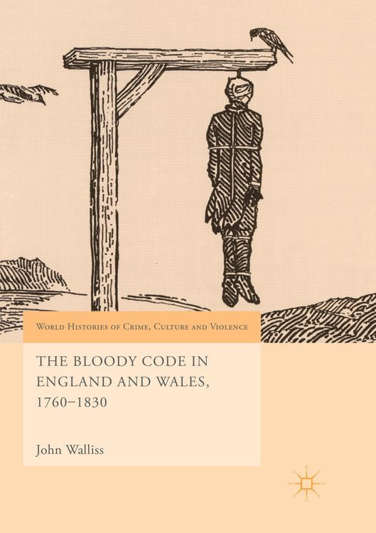Produktbild: The Bloody Code in England and Wales, 1760&ndash;1830