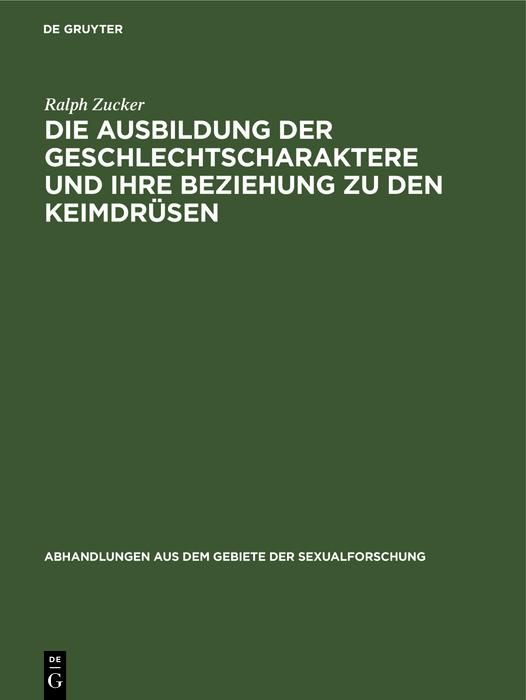 Produktbild: Die Ausbildung der Geschlechtscharaktere und ihre Beziehung zu den Keimdr&uuml;sen