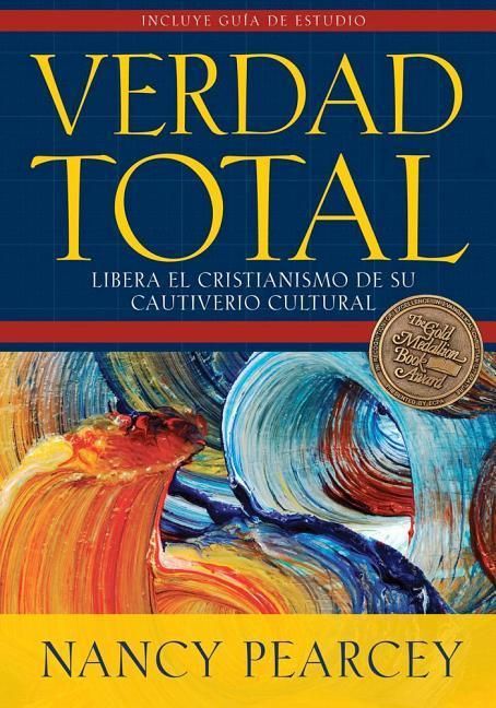 Produktbild: Verdad Total: Libera El Cristianismo de Su Cautiverio Cultural