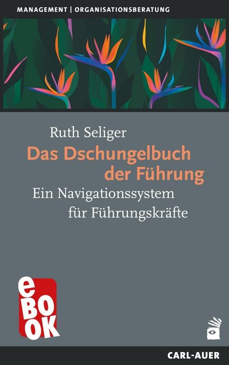 Bild vom Artikel Das Dschungelbuch der Führung vom Autor Ruth Seliger