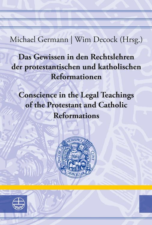 Produktbild: Das Gewissen in den Rechtslehren der protestantischen und katholischen Reformationen / Conscience in the Legal Teachings of the Protestant and Catholi