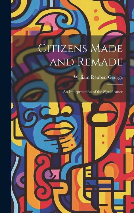 Produktbild: Citizens Made and Remade: An Interpretation of the Significance