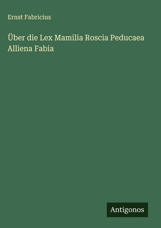 Produktbild: &Uuml;ber die Lex Mamilia Roscia Peducaea Alliena Fabia
