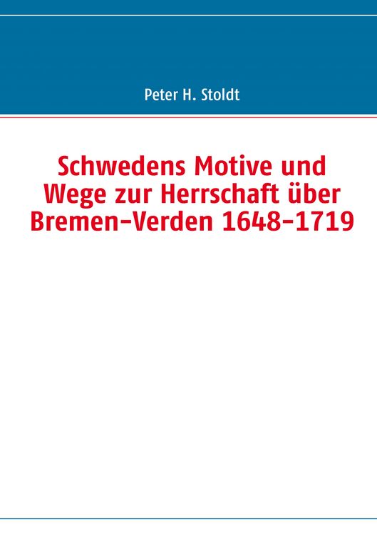 Produktbild: Schwedens Motive und Wege zur Herrschaft &uuml;ber Bremen-Verden 1648-1719