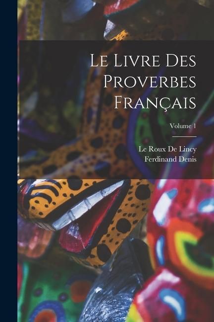 Produktbild: Le Livre Des Proverbes Fran&ccedil;ais; Volume 1